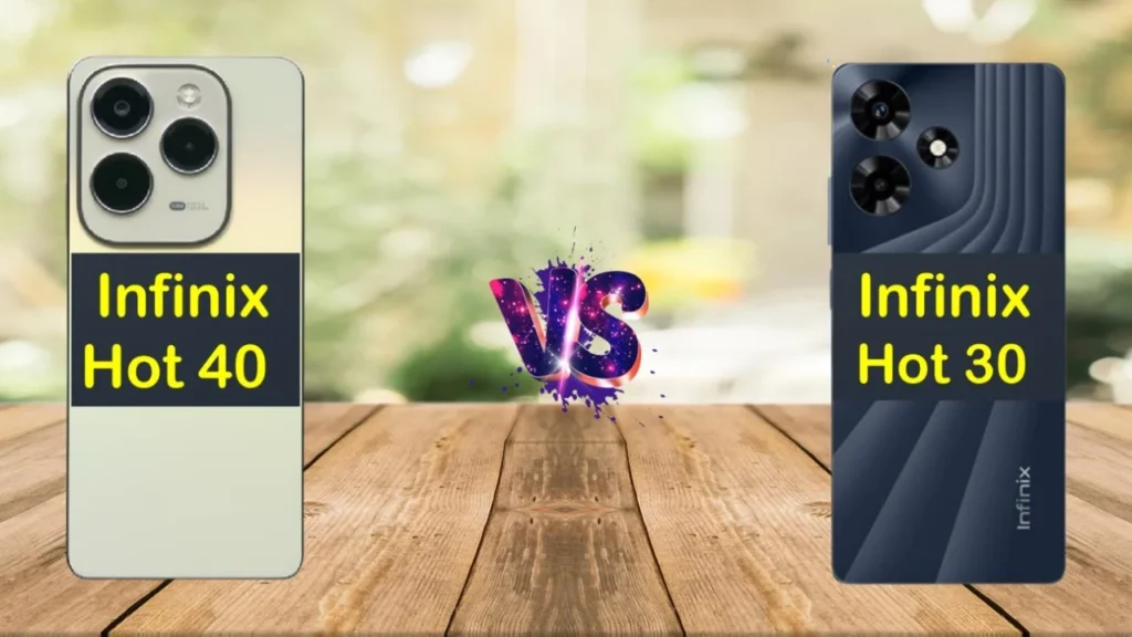 Infinix Hot 30 vs Hot 40