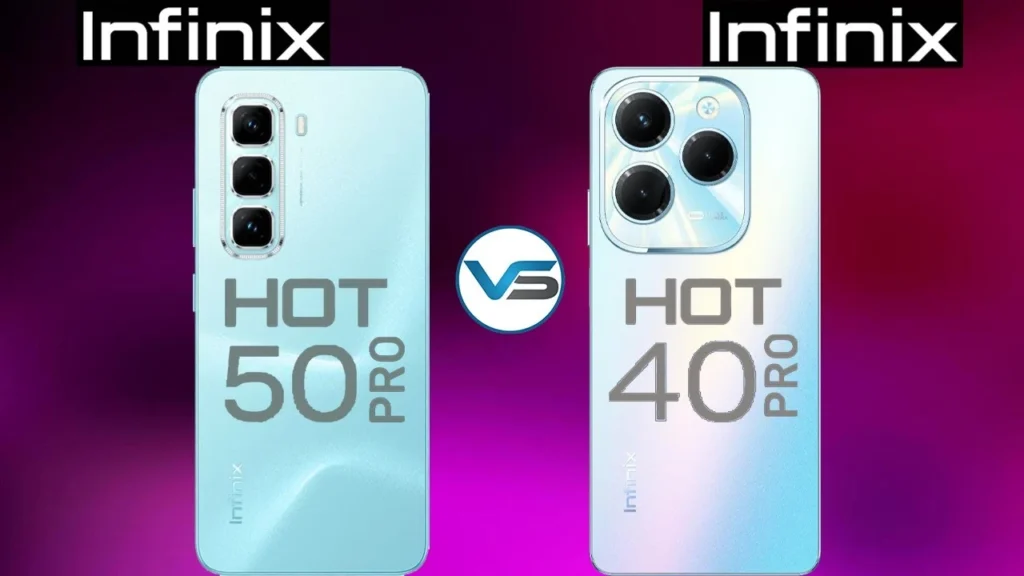 Infinix Hot 40 Pro vs Hot 50 Pro